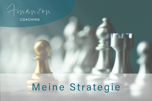 Finanzen & Börse: Meine Strategie bei Geldanlagen