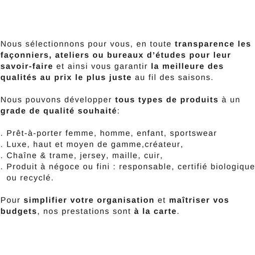 Accompagnement dans les différentes étapes du développement jusqu'a la mise en production d'un vêtement