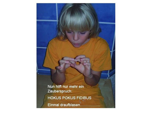 Ein Zauberspruch und kurz draufblasen-