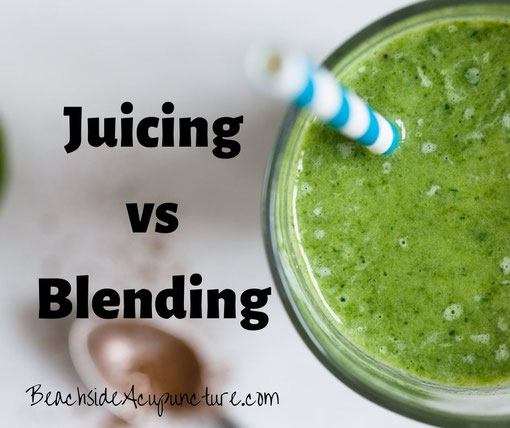 "Juicing vs Blending" and "BeachsideAcupuncture.com" over a green smoothie