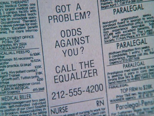Robert McCall's famous ad in the newspaper as the Equalizer.