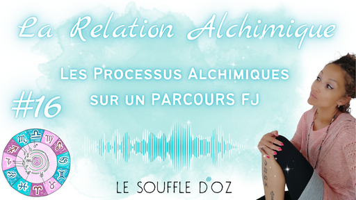 Podcast Flammes Jumelles processus alchimiques