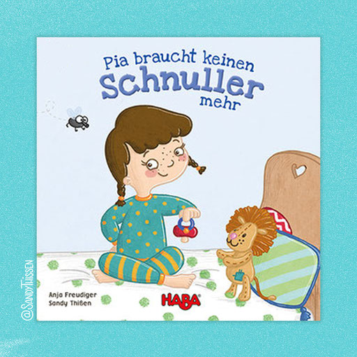 Pia braucht keinen Schnuller mehr, AutorIn: Anja Freudiger, Verlag: Haba, Februar 2019