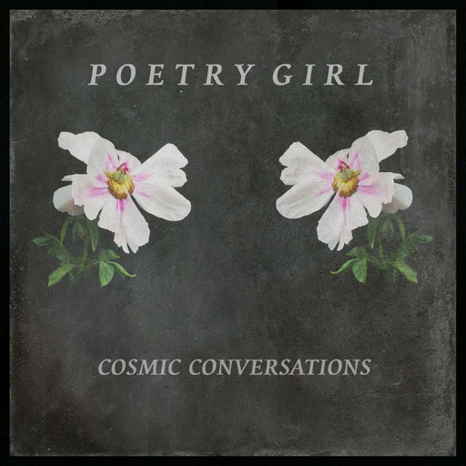 Cosmic Conversations POETRY GIRL