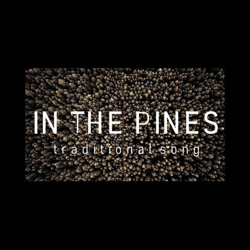 In The Pines POETRY GIRL