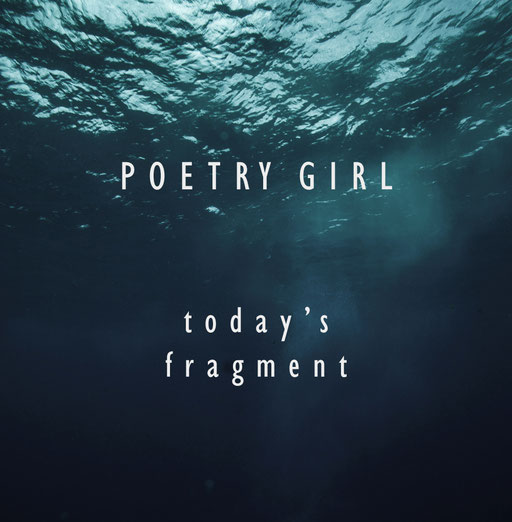 Today's Fragment POETRY GIRL