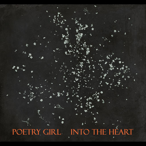 Into The Heart POETRY GIRL