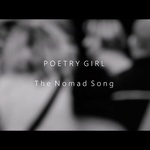 The Nomad Song POETRY GIRL