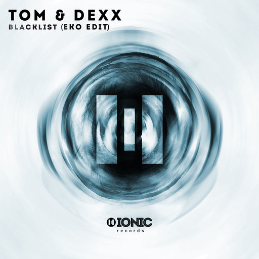 Tom & Dexx - Blacklist (Eko Edit)