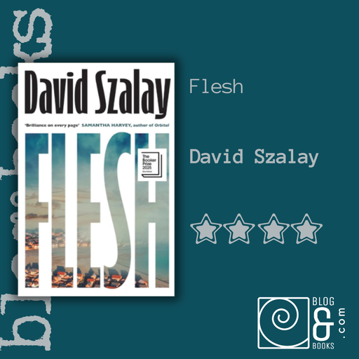 Book cover of the book Flesh by David Szalay on the blogandbooks green background
