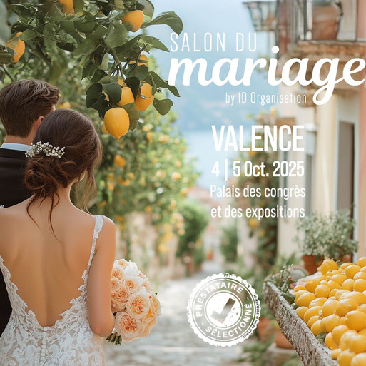 Salon du Mariage de Valence - 04 et 05 Octobre 2025