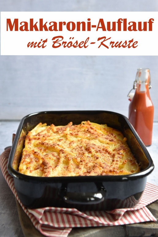 Makkaroni Auflauf mit Brösel Kruste, Klassiker meiner Oma, vegetarisch, Lieblingsessen, Kinderessen, Soulfood