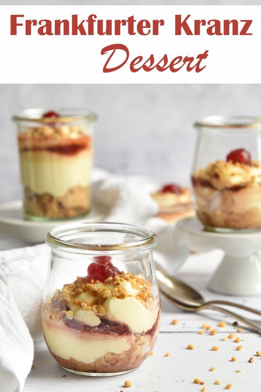 Der fantastische Klassiker Frankfurter Kranz als Dessert, mit einer desserttauglichen Buttercreme, Kekskrümeln, Marmelade, Krokant und der obligatorischen Kirsche, Trifle, Schichtdessert