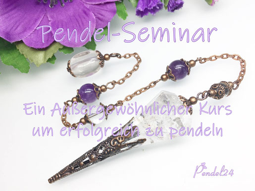 Pendelkurs, Pendelseminar, Pendel-Seminar, Außergewöhnlicher Pendelkurs, 