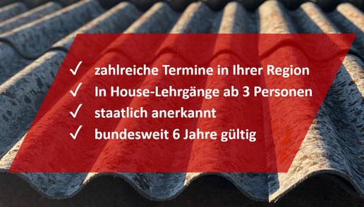 Asbestschein Online gemäß TRGS Anlage 4C - Vorteile für Ihr Unternehmen. - zahlreiche Asbest Lehrgänge Online in Berlin, Dresden, Braunschweig, Essen, Niedersachsen, NRW, Frankfurt