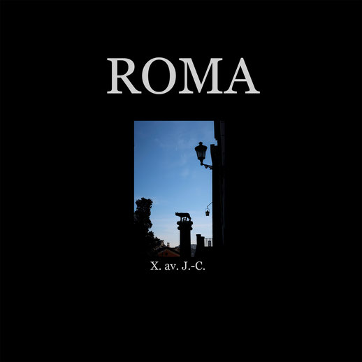 Roma X. av. J.-C. - Séjour romain en l'An 2019.