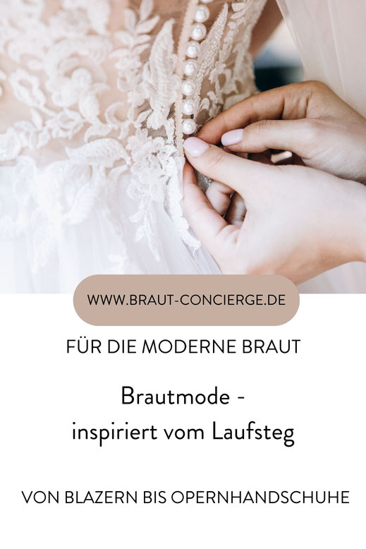 Brautmode - inspiriert vom Laufsteg Braut Concierge