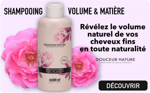 Rose de Damas, Shampooing Volume & Matière, Douceur Nature, Sublimo, Shampooing Vegan, Shampooing Naturel