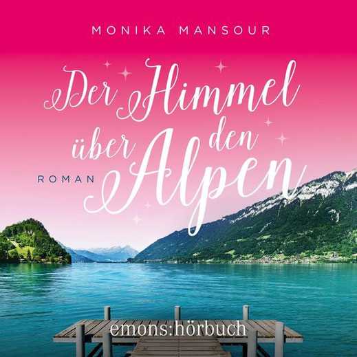 Monika Mansour, Der Himmel über den Alpen, Hörbuch