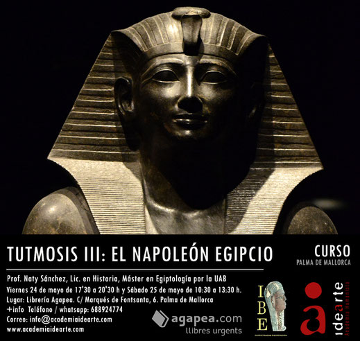 Tutmosis III; cursos; Palma de Mallorca; historia; Hatshepsut; Egipto; egiptología;