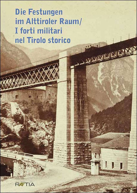 Festungen Tirol Südtirol Welschtirol Trentino Dolomiten