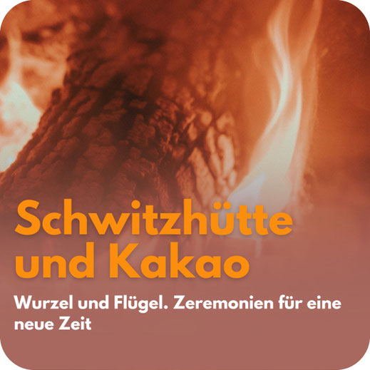 Plakat ‚Schwitzhütte und Kakao‘ mit Flammenmotiv und Unterzeile ‚Wurzel. Herzentfaltung. Flügel.‘