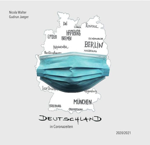 Titelbild des Buches 'Deutschland in Coronazeiten' von Nicola Walter und Gudrun Jaeger. In diesem Buch auf Seite 199 handelt ein Kapitel über mich.