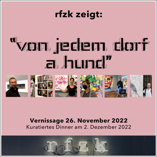 Kunstausstellung November 2022 Nürnberg - Vernissage Von jedem Dorf a Hund - Galerie rfzk