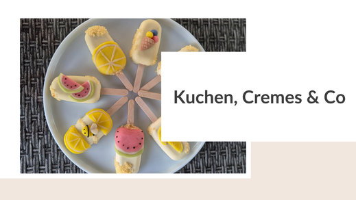 Kuchen, Cremes & Co