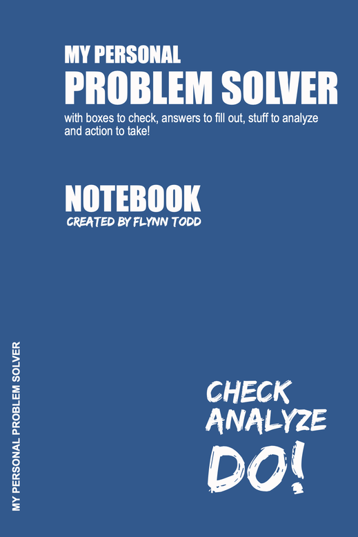 My Personal Problem Solver: a notebook with boxes to check, answers to fill out, stuff to analyze, and action to take!