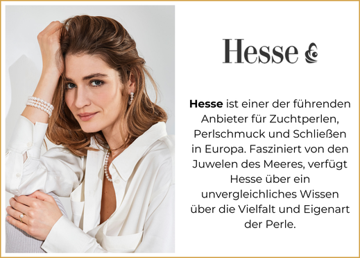 Hesse ist einer der führenden Anbieter für Zuchtperlen, Perlschmuck und Schließen in Europa. Fasziniert von den Juwelen des Meeres, verfügt Hesse über ein unvergleichliches Wissen über die Vielfalt und Eigenart der Perle.