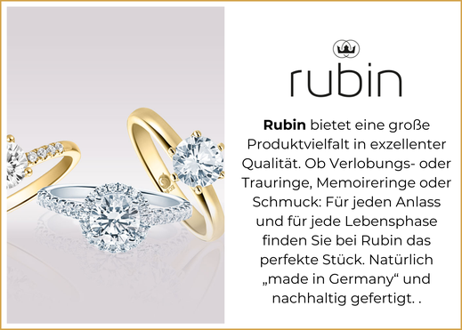 Rubin bietet eine große Produktvielfalt in exzellenter Qualität. Ob Verlobungs- oder Trauringe, Memoireringe oder Schmuck: Für jeden Anlass und für jede Lebensphase finden Sie bei Rubin das perfekte Stück. Natürlich „made in Germany“ und nachhaltig