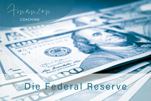 Finanzmärkte verstehen - Die Federal Reserve einfach erklärt