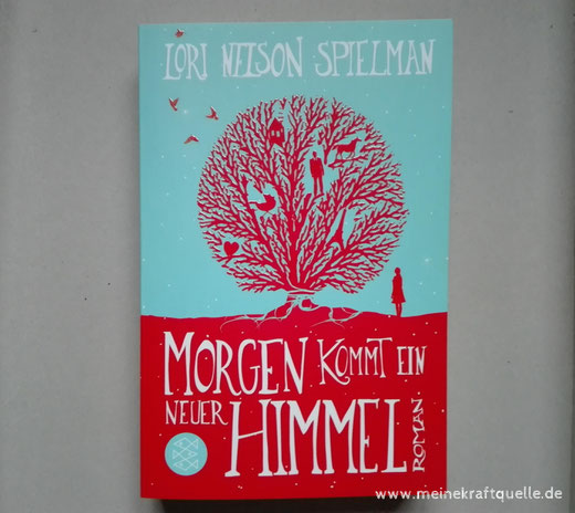 Morgen kommt ein neuer Himmel, Lori Spielman, Buch für die Seele, Herzbuch, Kraftquelle