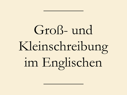 Groß- und Kleinschreibung Englisch