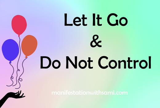 Do not control it. Let it goes.