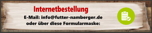 Internetbestellung: info@futter-namberger.de