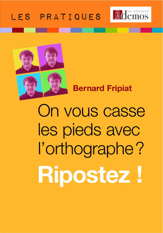 99 Questions à Mon Coach D Orthographe Vive le rire ! websérie, livres, BD - Site de bernardfripiat