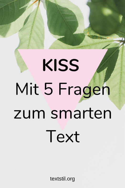 KISS - mit 5 Fragen zum smarten Text