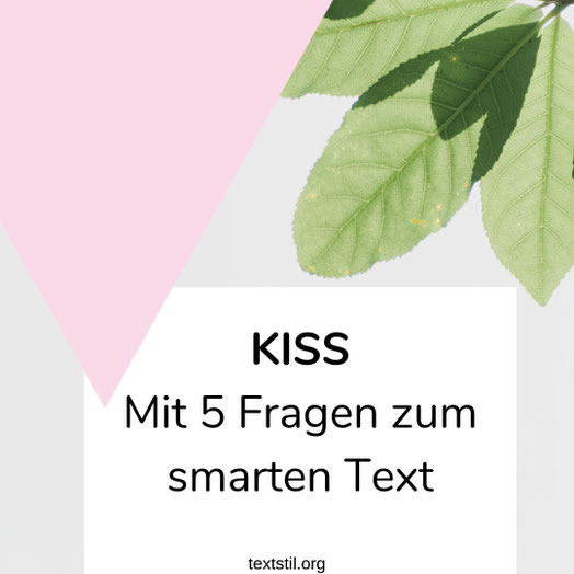 KISS - mit 5 Fragen zum smarten Text