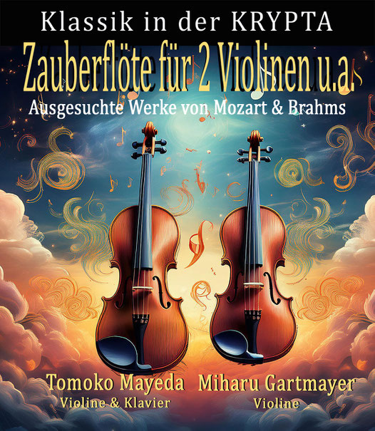 Zauberflöte für 2 Violinen u.a.  - Tomoko Mayeda & Miharu Gartmayer in der KRYPTA