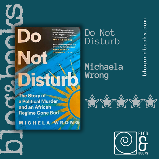 book cover of Do Not Disturb by Michela Wrong in colours of Rwandan flag