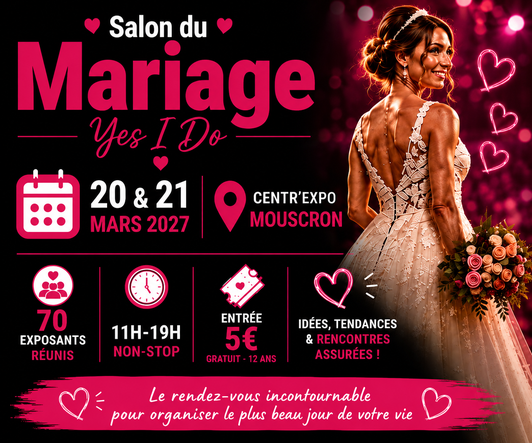 Salon du Mariage Yes I Do de Mouscron - 20 et 21 Mars 2027