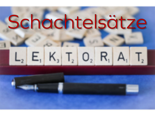 Schachtelsätze vermeiden!