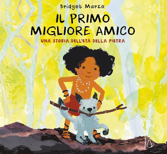 Copertina con dettagli bibliografici di Il primo migliore amico Una storia dell'età della pietra