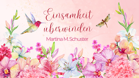 Einsamkeit überwinden. Blogartikel von Martina M. Schuster. Life Coachingausbildungen und mehr, ConAquila Akademie für Coachingausbildungen. Bildquelle: Canva Pro.