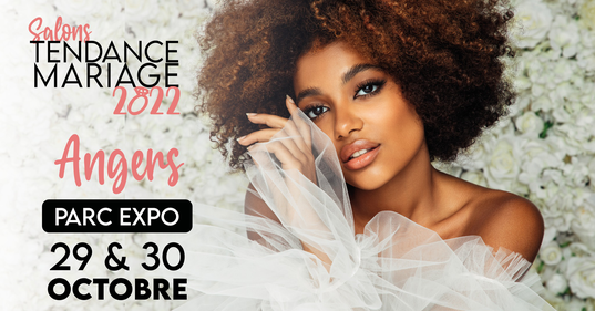 Salon Tendance Mariage d'Angers 29 et 30 Octobre 2022