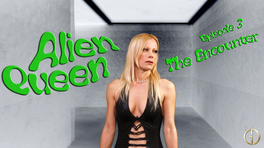 ALIEN QUEEN (Episode 3) - Die Begegnung - The Encounter