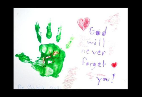 Art Work By: My Little Angel, Gabby / Created: August 19, 2012 / Title: "God will never forget you" / Activities: Hand-Painting, Drawing, Coloring and Lettering (Writing)