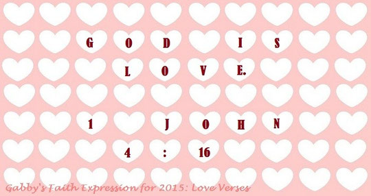 A Faith Expression: Bible verse about love and 1 John 4:16